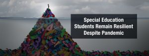 Special Education Students Remain Resilient Despite Pandemic